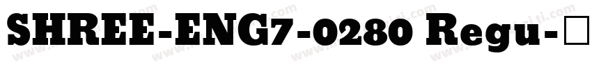 SHREE-ENG7-0280 Regu字体转换